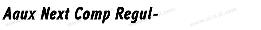 Aaux Next Comp Regul字体转换